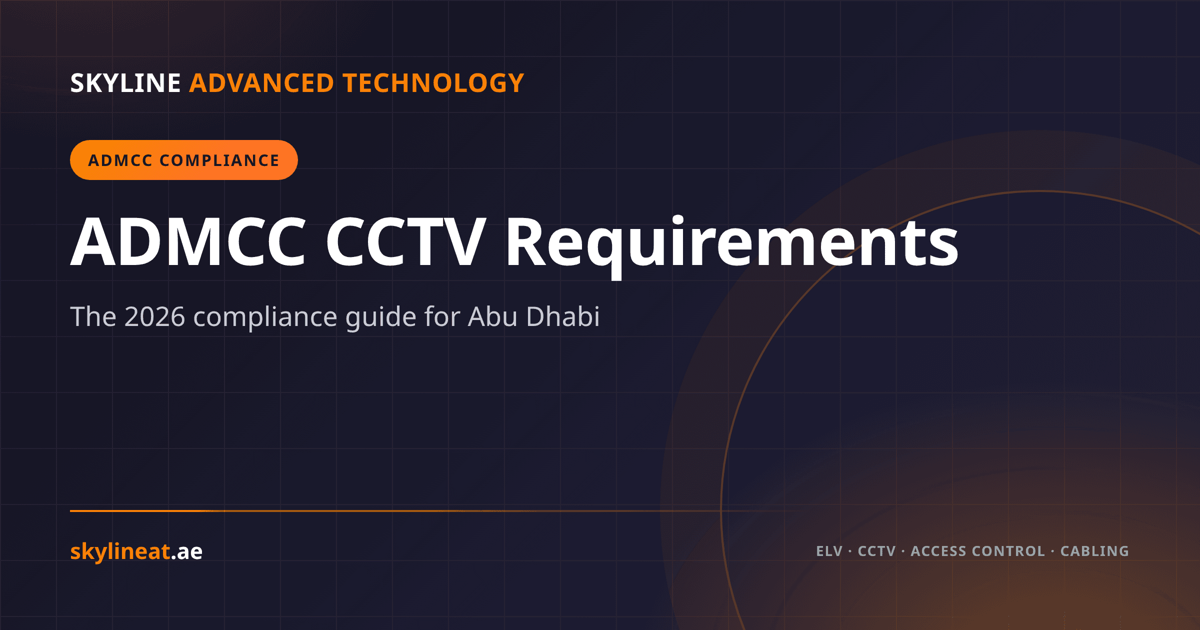 متطلبات ADMCC لكاميرات المراقبة في أبوظبي: دليل الامتثال 2026