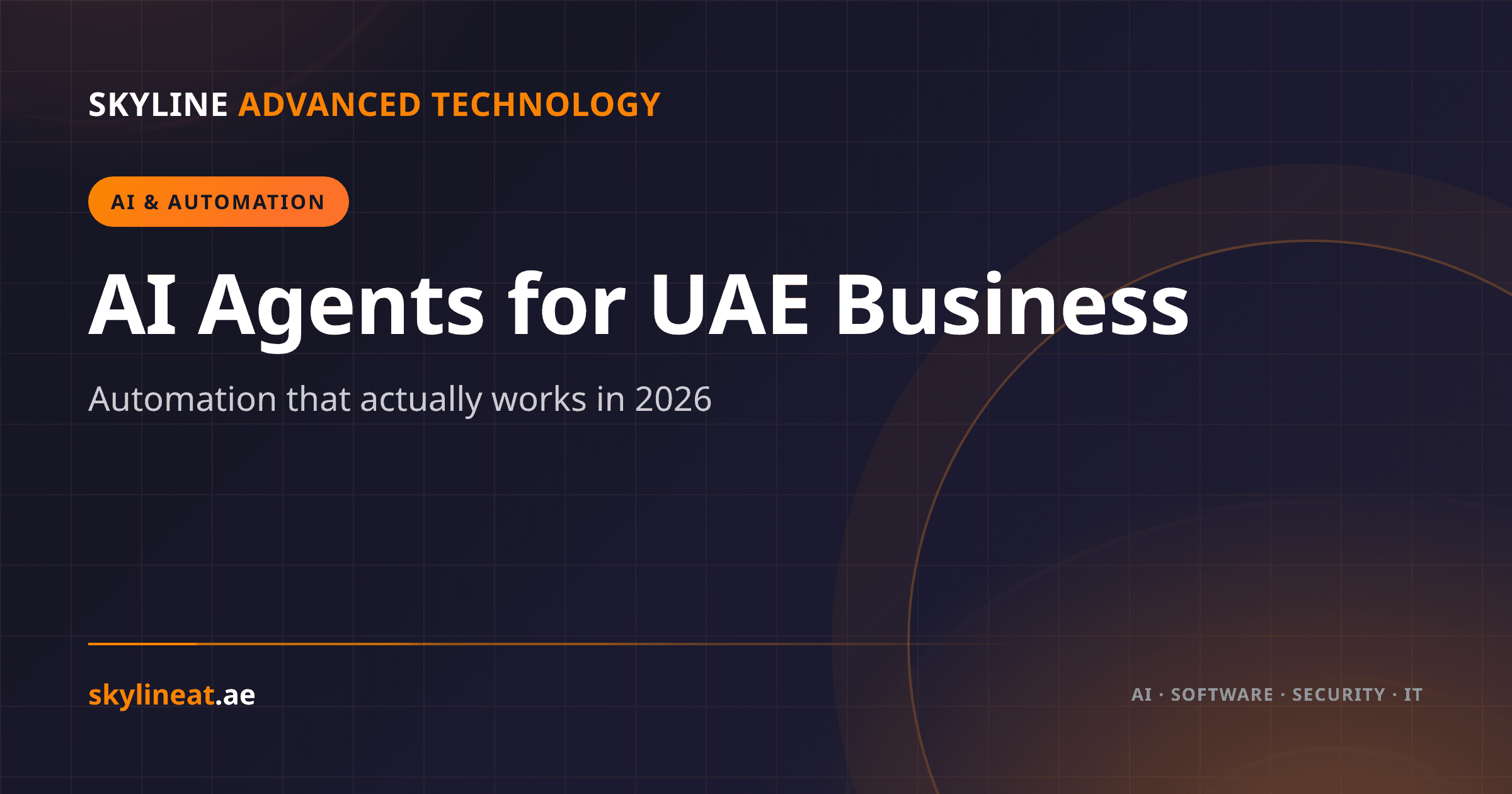 وكلاء الذكاء الاصطناعي وأتمتة الأعمال في الإمارات: ما الذي ينجح فعلاً في 2026
