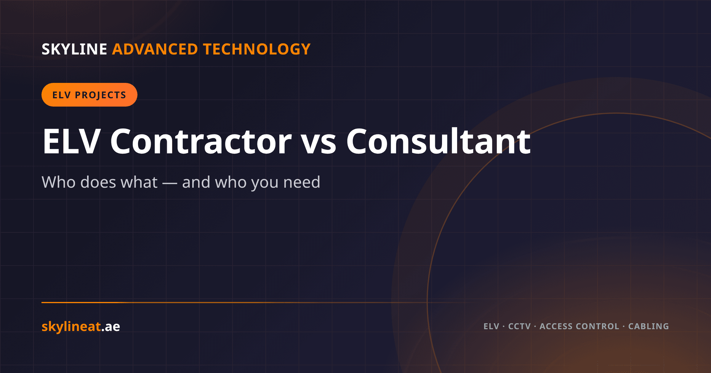 ELV Contractor vs ELV Consultant in Abu Dhabi: Who Do You Need?