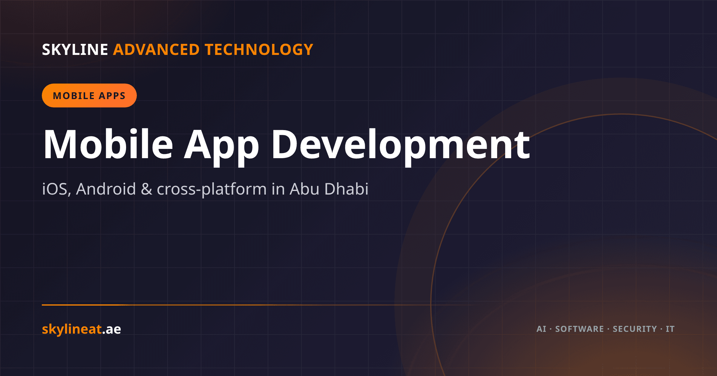 تطوير تطبيقات الموبايل في أبوظبي: iOS وأندرويد والحلول متعددة المنصات (2026)