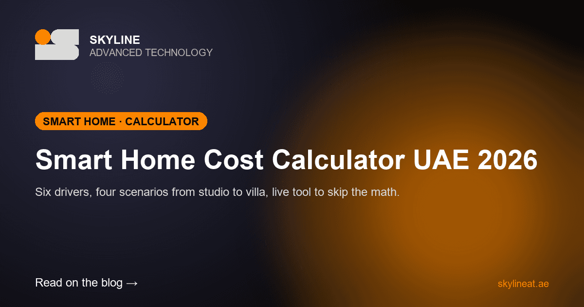 Smart Home Cost Calculator UAE 2026 (4 Scenarios + Live Tool)