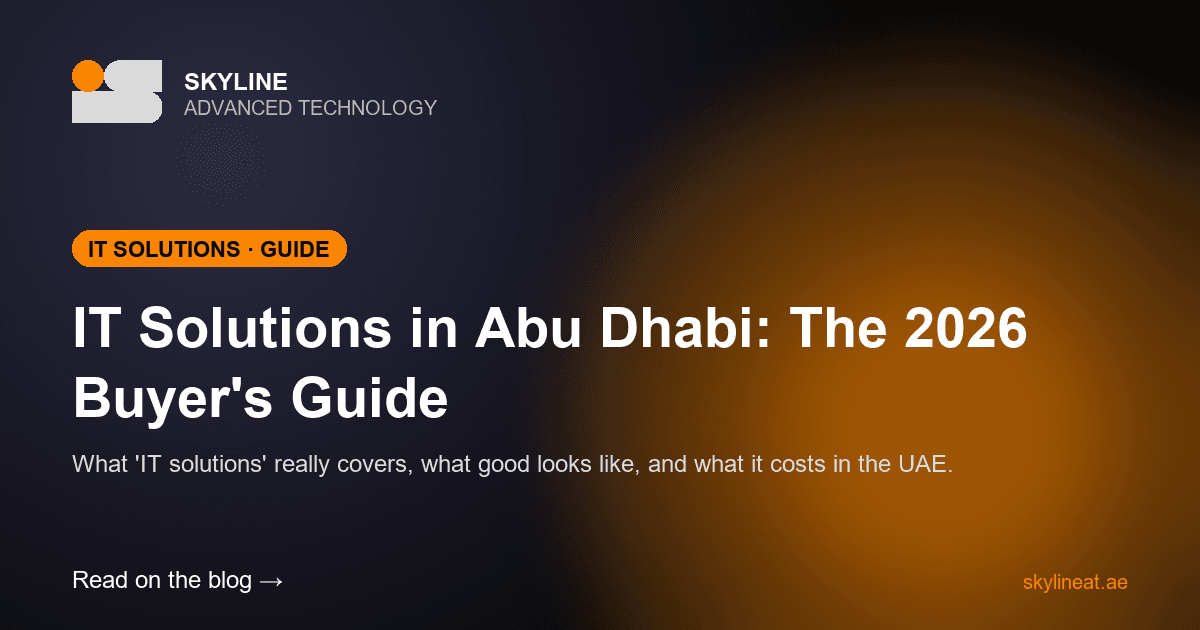 IT Solutions in Abu Dhabi: The 2026 Guide to Choosing an IT Company in the UAE