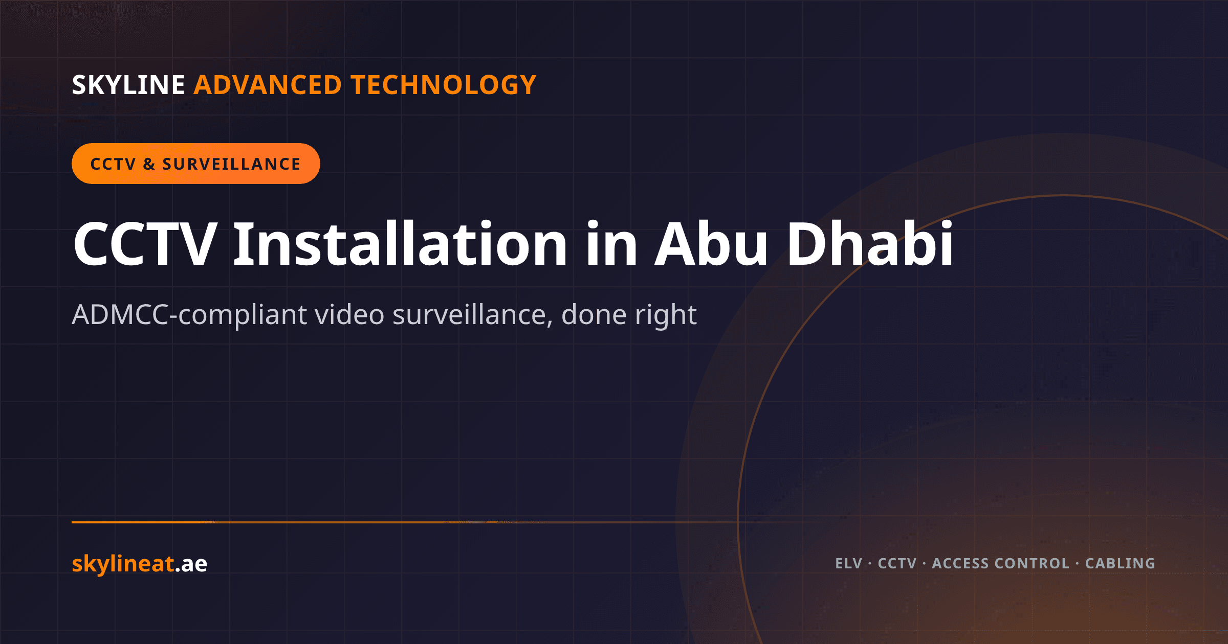 تركيب كاميرات المراقبة في أبوظبي: أنظمة متوافقة مع ADMCC (دليل 2026)