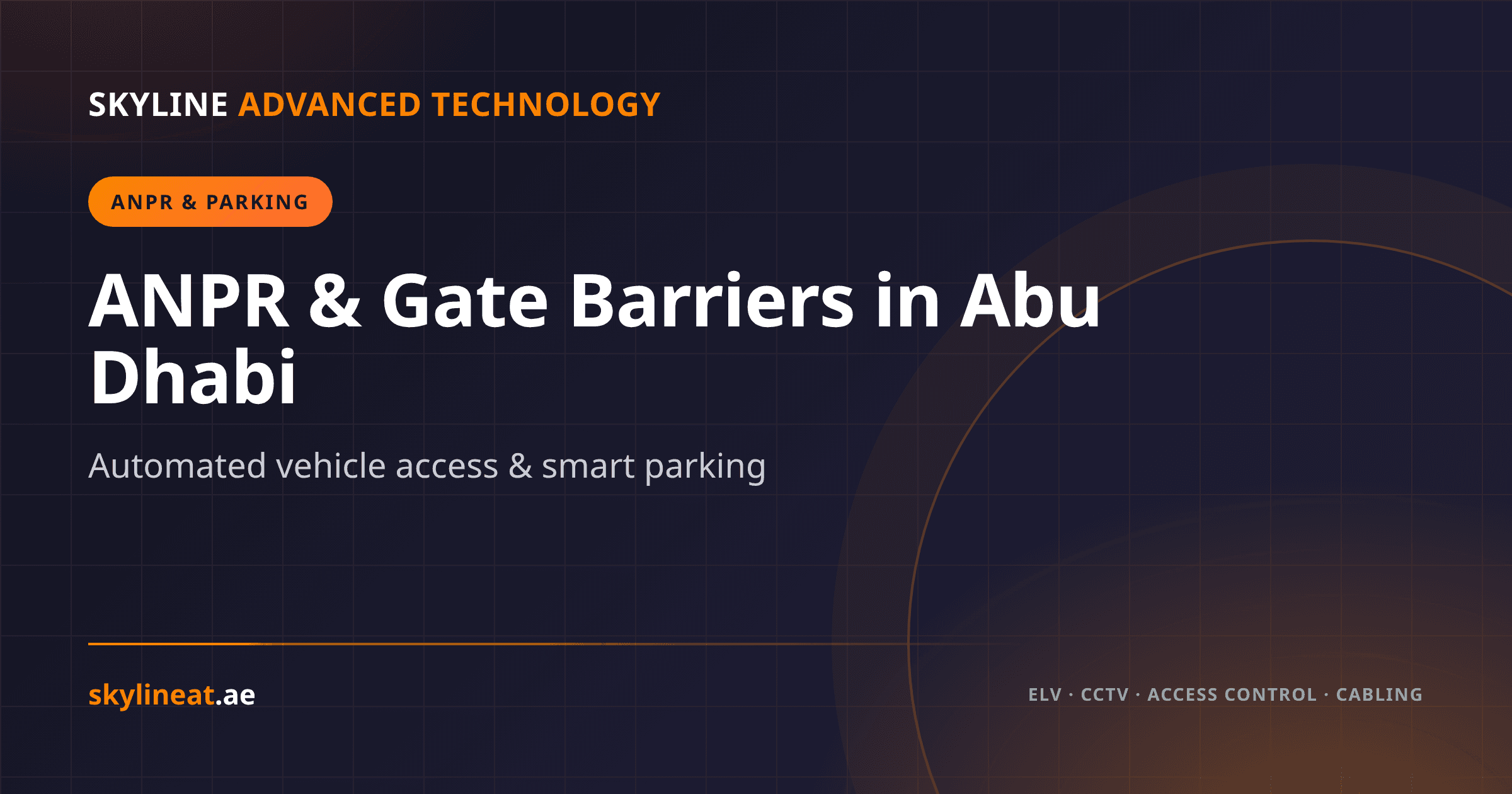 ANPR, Gate Barriers & Parking Management in Abu Dhabi (2026)