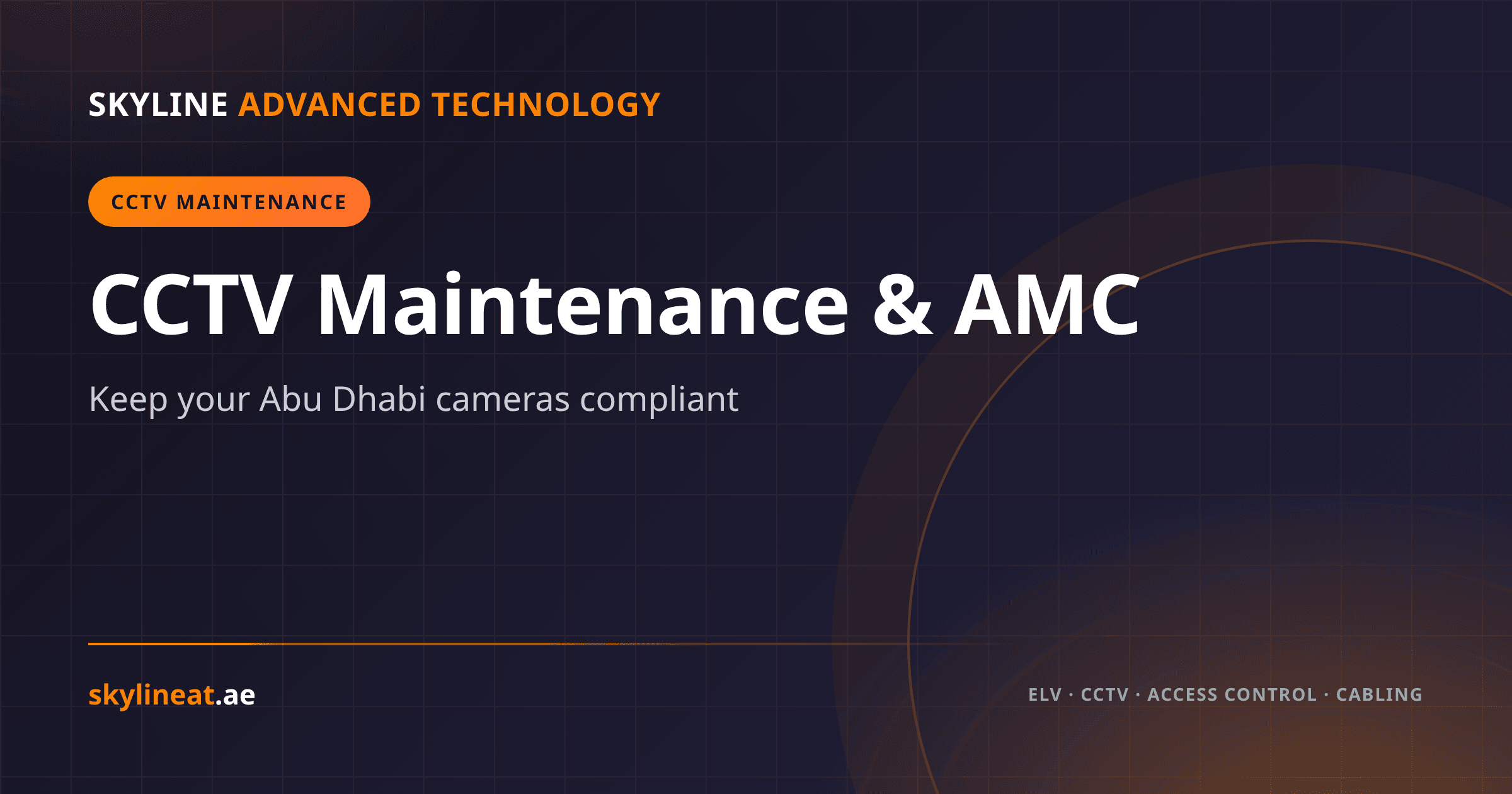 CCTV Maintenance & AMC in Abu Dhabi: Keeping Cameras Compliant (2026)
